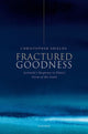 Book cover of: Fractured Goodness. By: Christopher Shields