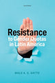 Book cover of: Resistance to Gender Quotas in Latin America. By: Malu A. C. Gatto