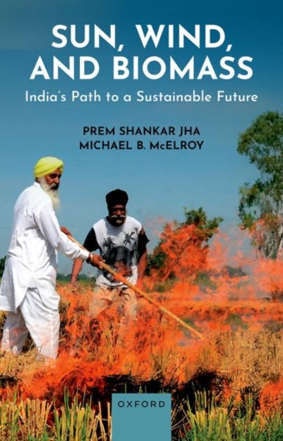 Book cover of: Sun, Wind, and Biomass. By: Prem Shankar Jha