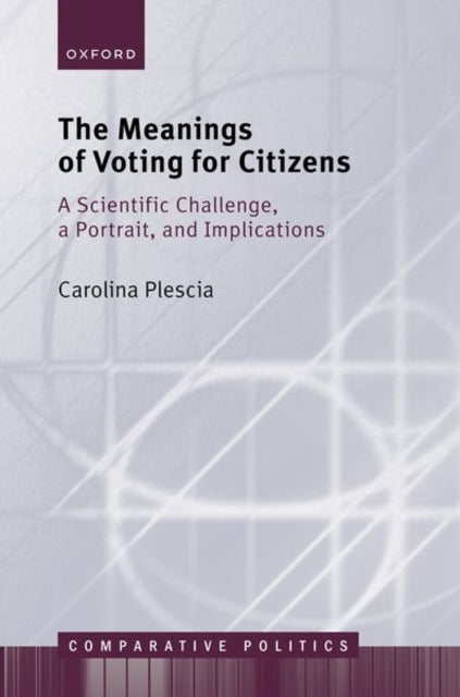 Book cover of: Meanings of Voting for Citizens. By: Carolina Plescia