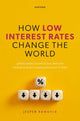Book cover of: How Low Interest Rates Change the World