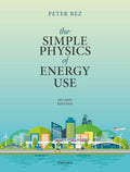 Simple Physics of Energy Use, Second Edition
