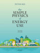 Book cover of: Simple Physics of Energy Use, Second Edition