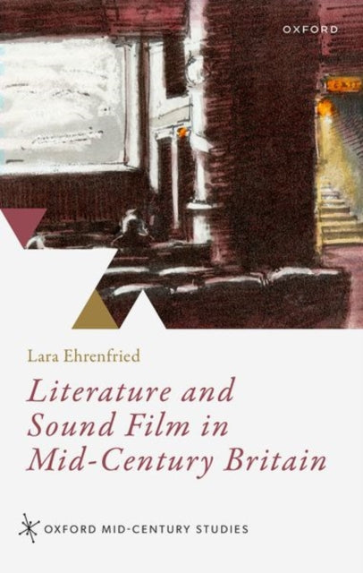 Book cover of: Literature and Sound Film in Mid-Century Britain. By: Lara Ehrenfried