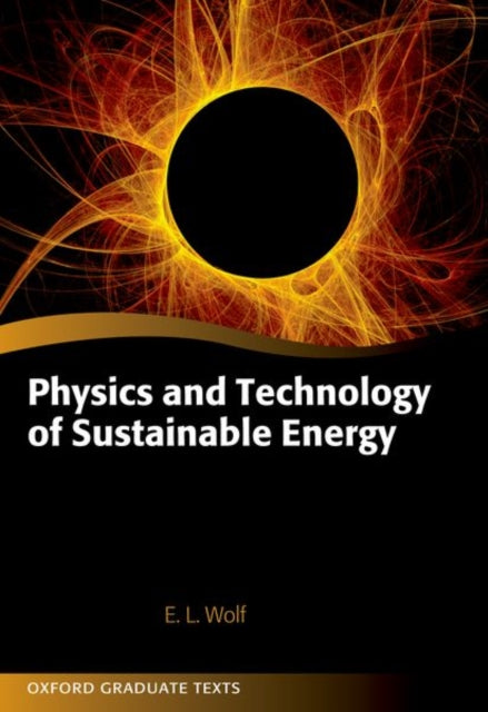 Book cover of: Physics and Technology of Sustainable Energy. By: Edward Wolf