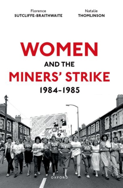 Book cover of: Women and the Miners' Strike, 1984-1985