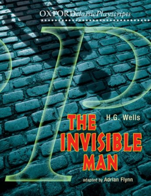 Book cover of: Oxford Playscripts: The Invisible Man. By: Adrian Flynn