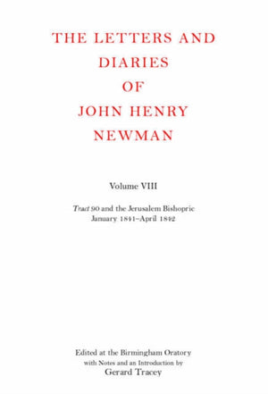 The Letters and Diaries of John Henry Newman: Volume VIII: Tract 90 and the Jerusalem Bishopric