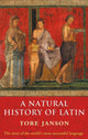 Book cover of: Natural History of Latin. By: Tore Janson, Janson, Tore/ Sorensen, Merethe Damsgaard (TRN)/ Vincent, Nigel (TRN)
