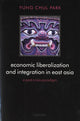 Book cover of: Economic Liberalization and Integration in East Asia. By: Yung Chul Park