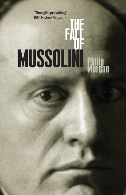 Book cover of: Fall of Mussolini. By: Philip Morgan