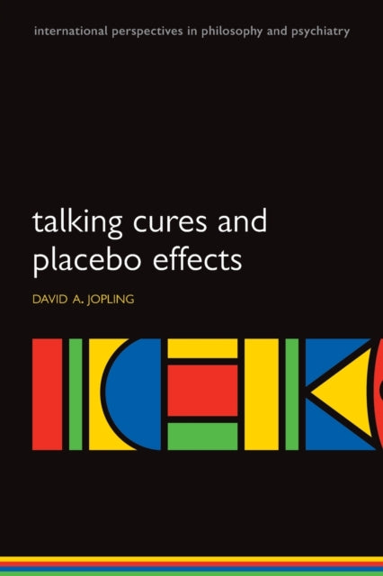 Book cover of: Talking Cures and Placebo Effects. By: David A. Jopling