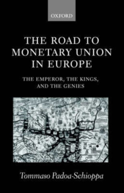 Book cover of: Road to Monetary Union in Europe. By: Tommaso Padoa-Schioppa