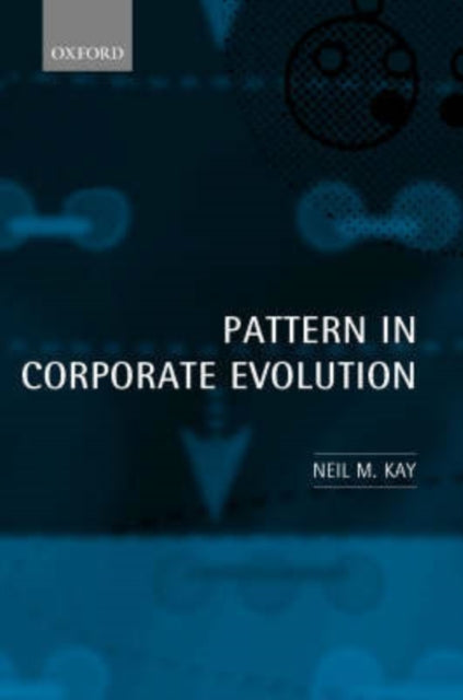 Book cover of: Pattern in Corporate Evolution. By: Neil M. Kay