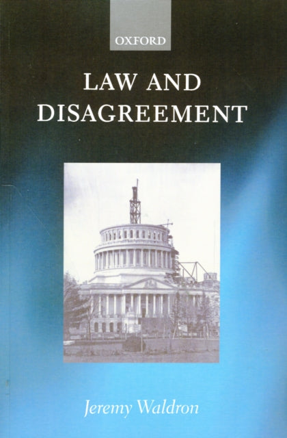 Book cover of: Law and Disagreement. By: Jeremy Waldron