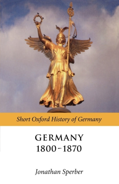 Book cover of: Germany 1800 - 1871. By: Jonathan Sperber