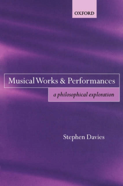 Book cover of: Musical Works and Performances. By: Stephen Davies