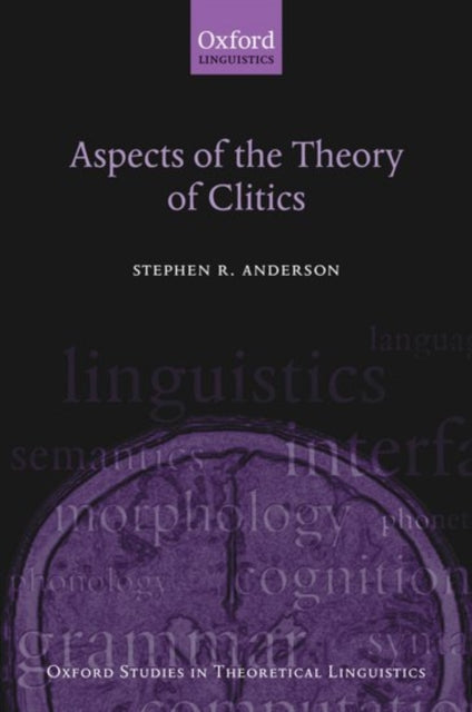 Book cover of: Aspects of the Theory of Clitics. By: Stephen R. Anderson