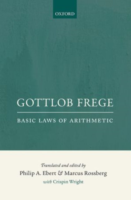 Book cover of: Gottlob Frege: Basic Laws of Arithmetic. By: Philip A. Ebert