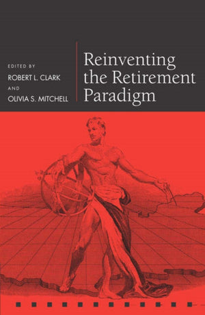 Reinventing the Retirement Paradigm