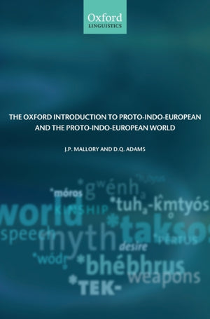 Oxford Introduction to Proto-Indo-European and the Proto-Indo-European World