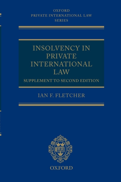 Book cover of: Insolvency in Private International Law: Supplement to Second Edition. By: Ian Fletcher