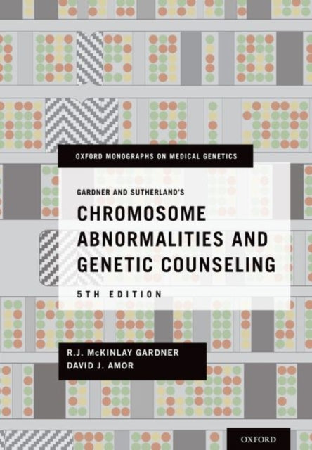 Book cover of: Gardner and Sutherland's Chromosome Abnormalities and Genetic Counseling. By: R.J. McKinlay Gardner