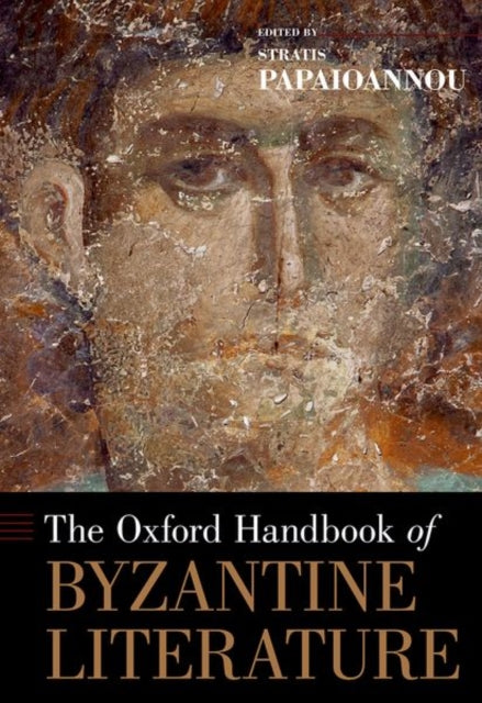 Book cover of: Oxford Handbook of Byzantine Literature. By: Stratis Papaioannou