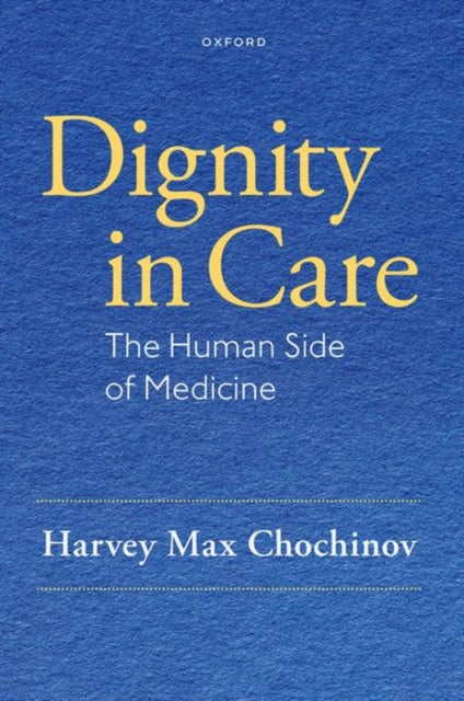 Book cover of: Dignity in Care. By: Harvey Max Chochinov
