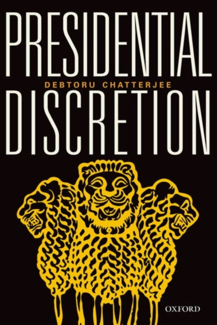 Book cover of: Presidential Discretion. By: Debtoru Chatterjee