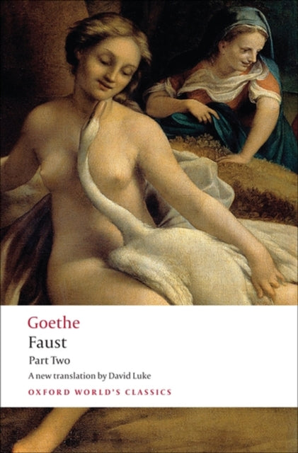 Faust: Part Two 9780199536207 Johann Wolfgang von Goethe