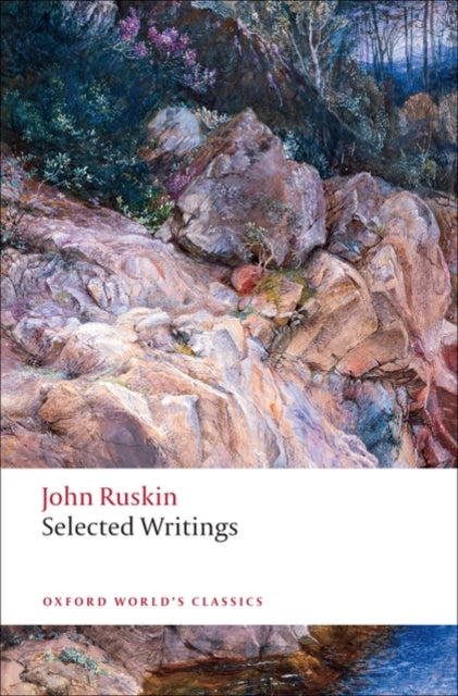 Selected Writings 9780199539246 John Ruskin