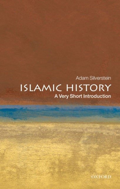 Book cover of: Islamic History. By: Adam J. Silverstein
