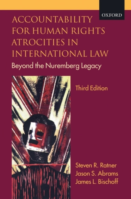 Book cover of: Accountability for Human Rights Atrocities in International Law. By: Steven R. Ratner