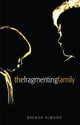 Book cover of: Fragmenting Family. By: Brenda Almond