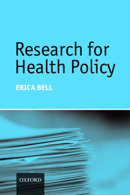 Book cover of: Research for Health Policy. By: Bell, Erica Dr.