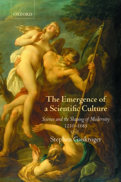 Book cover of: Emergence of a Scientific Culture. By: Stephen Gaukroger