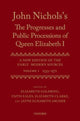 Book cover of: John Nichols's The Progresses and Public Processions of Queen Elizabeth: Volume I