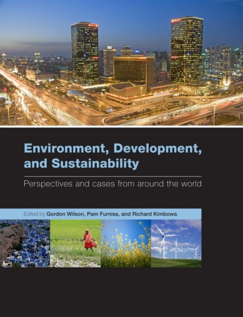 Book cover of: Environment, Development, and Sustainability. By: Wilson, Gordon Dr