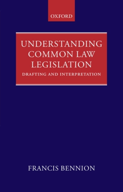 Book cover of: Understanding Common Law Legislation. By: F. A. R. Bennion