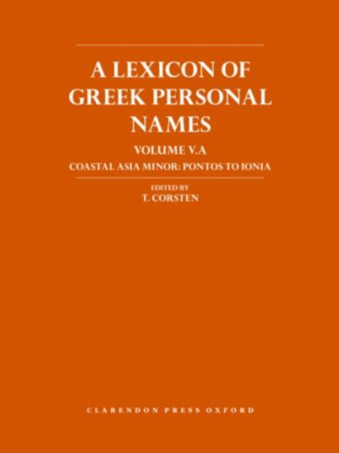 Book cover of: Lexicon of Greek Personal Names. By: T. Corsten