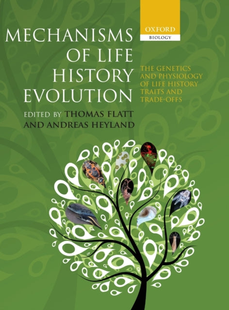 Book cover of: Mechanisms of Life History Evolution. By: Thomas Flatt