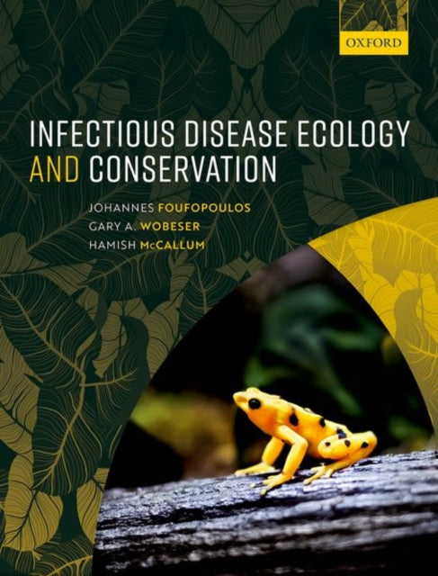 Book cover of: Infectious Disease Ecology and Conservation. By: Johannes Foufopoulos