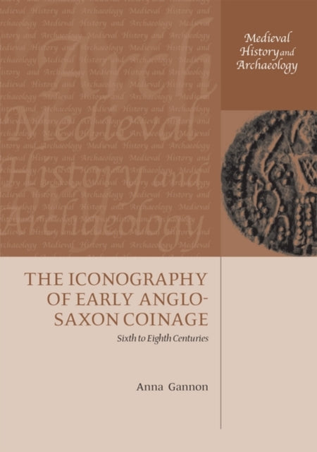 The Iconography of Early Anglo-Saxon Coinage
