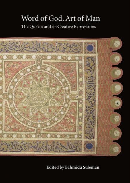 Book cover of: Word of God, Art of Man: The Qur'an and its Creative Expressions