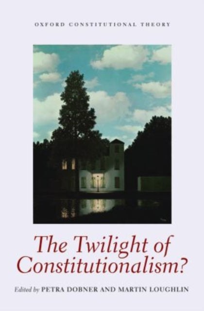 Book cover of: Twilight of Constitutionalism?. By: Petra Dobner