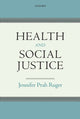 Book cover of: Health and Social Justice. By: Jennifer Prah Ruger