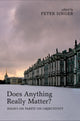 Book cover of: Does Anything Really Matter?. By: Peter Singer