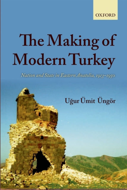 Book cover of: Making of Modern Turkey. By: Ugur Umit Ungor