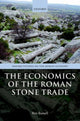 Book cover of: Economics of the Roman Stone Trade. By: Ben Russell